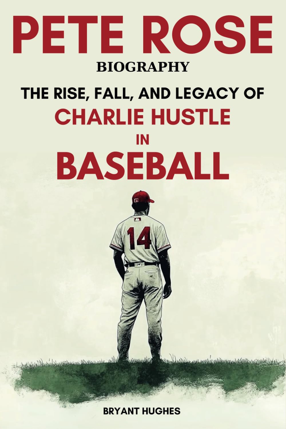 Pete Rose Biography: The Rise, Fall, And Legacy Of Charlie Hustle In Baseball