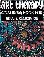 Art Therapy Coloring Book for Adults Relaxation: Amazing Patterns An Adult Coloring Book with Fun, Easy, and Relaxing Coloring Pages 1676876839 Book Cover