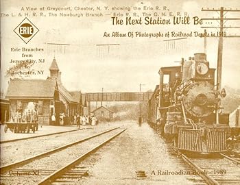Paperback The Next station will be-- : an album of photographs of railroad depots in 1910. Volume 11 Book