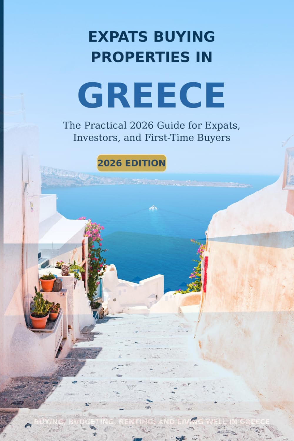 Expats Buying Properties in Greece: The Practical 2026 Guide for Expats, Investors, and First-Time Buyers