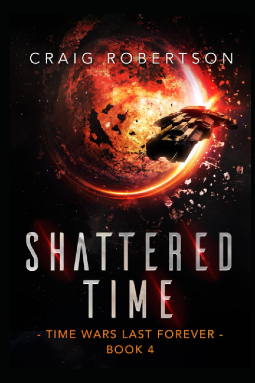 Buy Shattered Time: 4 (Time Wars Last Forever) — BookShops.in
