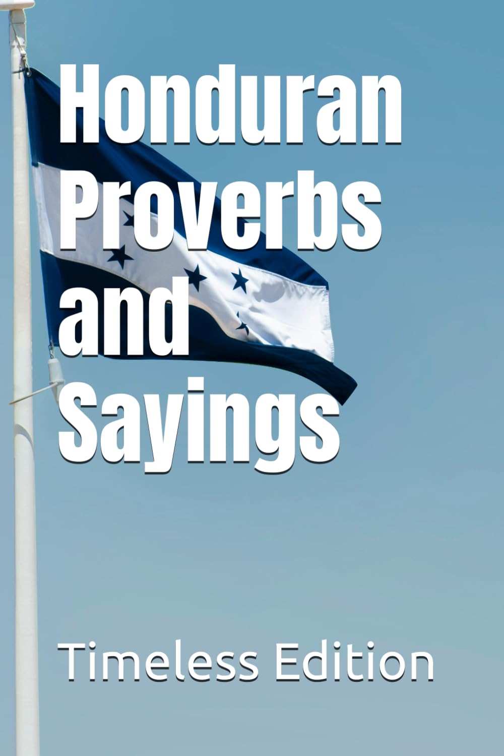 Honduran Proverbs and Sayings