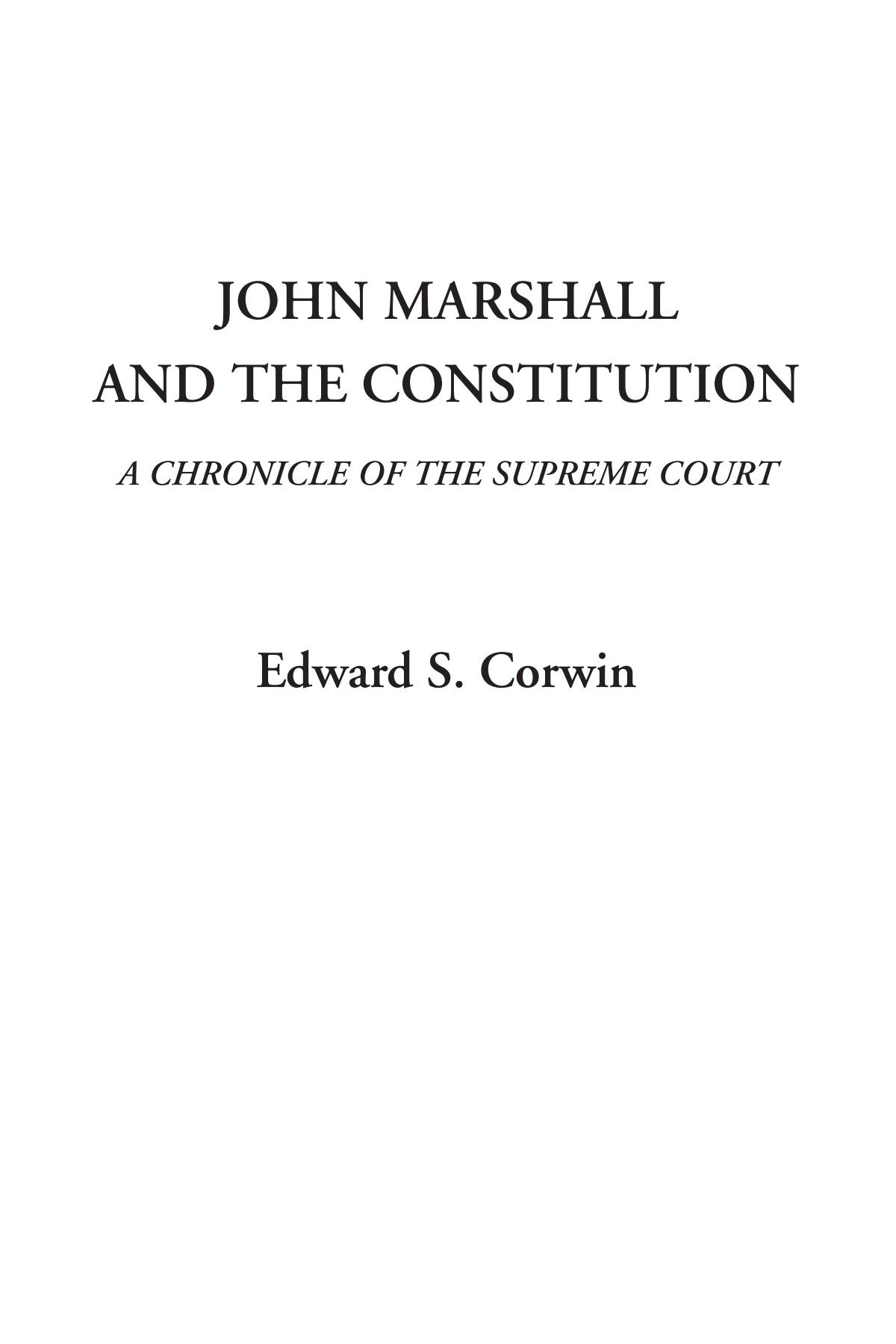 John Marshall and the Constitution (A Chronicle of the Supreme Court)