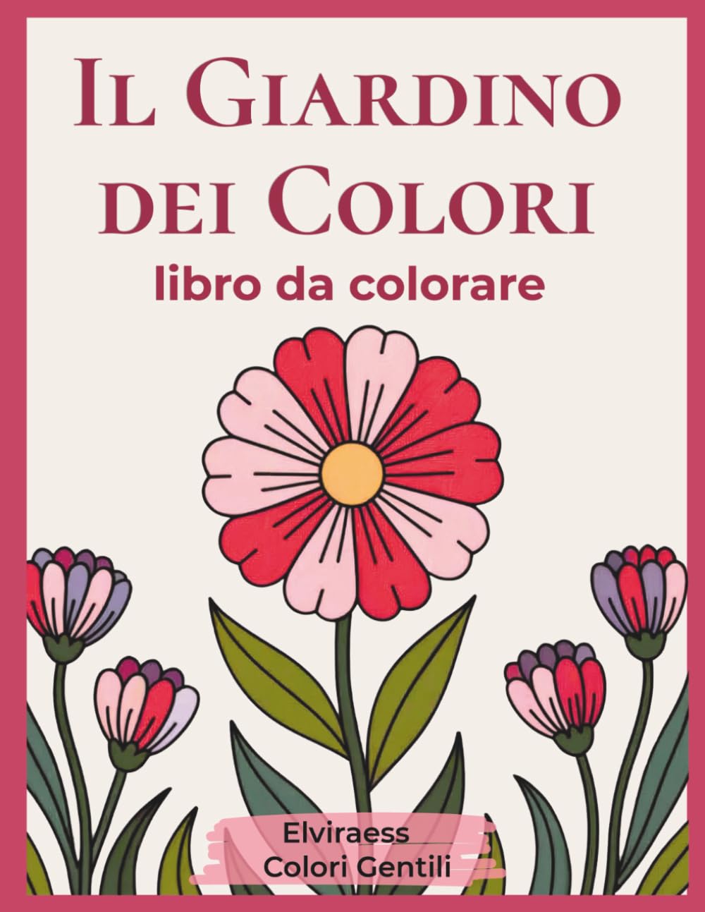 Il Giardino dei Colori: Libro da colorare per anziani con Alzheimer o demenza — Disegni grandi e bordi spessi