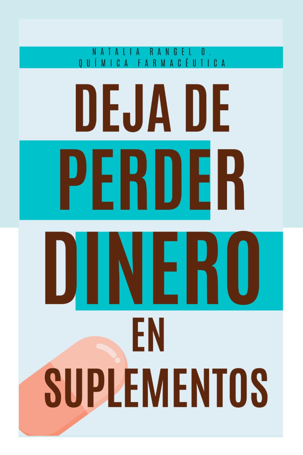 Deja de perder dinero en suplementos: como elegir suplementos de forma segura según la ciencia