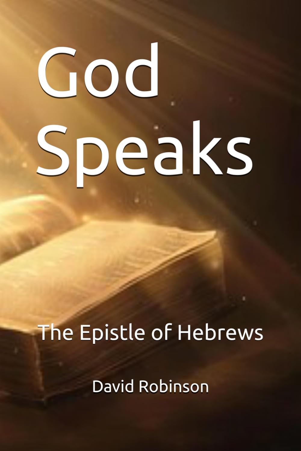 God Speaks: The Epistle of Hebrews