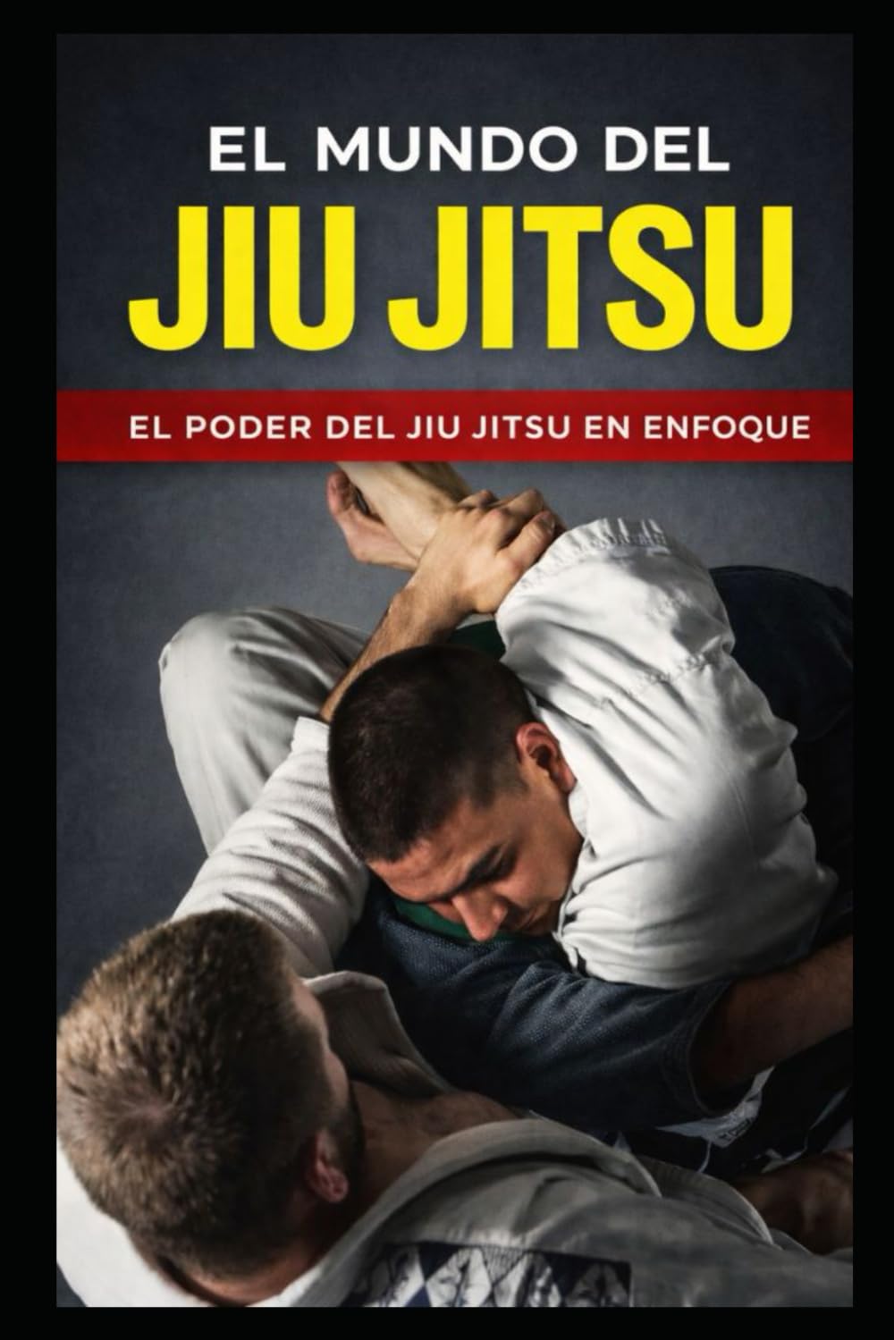 EL MUNDO DEL JIU JITSU: EL PODER DEL JIU JITSU EN ENFOQUE
