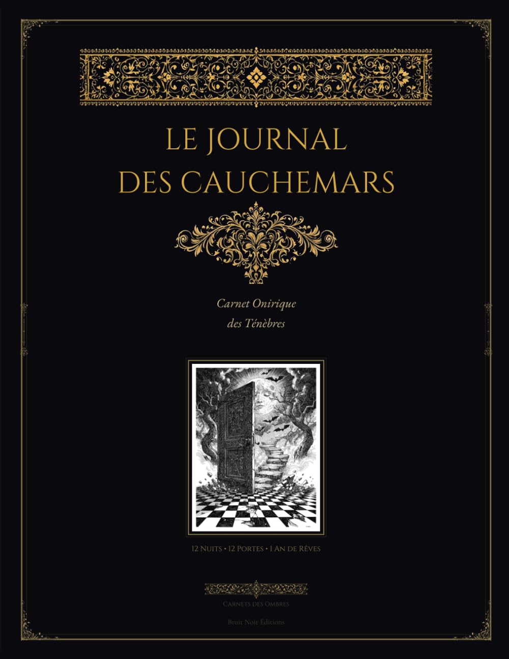Le Journal des Cauchemars — Carnet Onirique des Ténèbres: 12 Nuits · 12 Portes · 1 An de Rêves