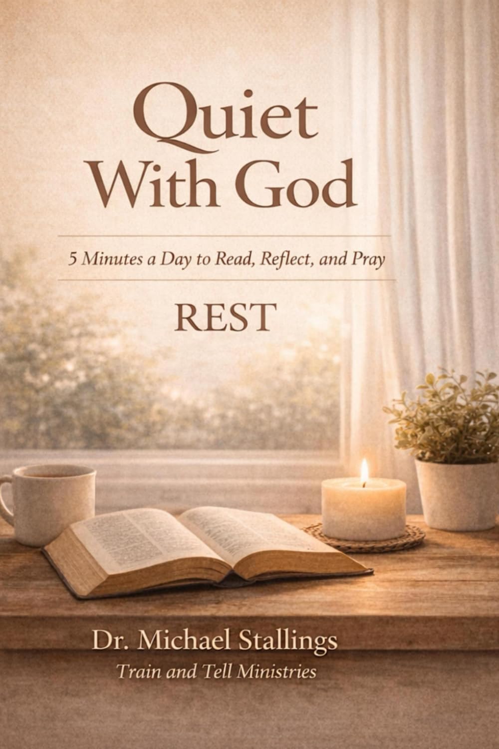 Quiet With God: Rest: 5 Minutes a Day to Read, Reflect and Pray (Quiet With God: 5 Minutes to Read, Reflect, and Pray)