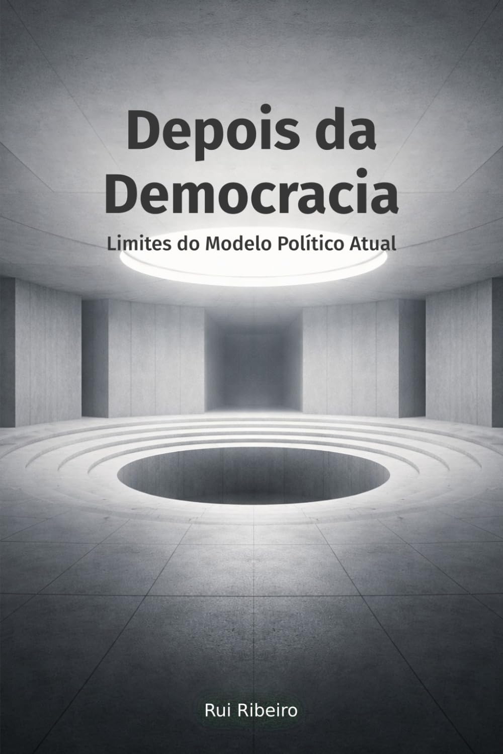 Depois da Democracia: Limites do Modelo Político Atual (Constelação III - Psique · Moral · Poder)