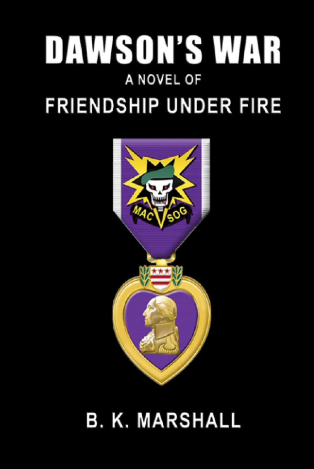 Dawson's War: A Novel of Friendship Under Fire