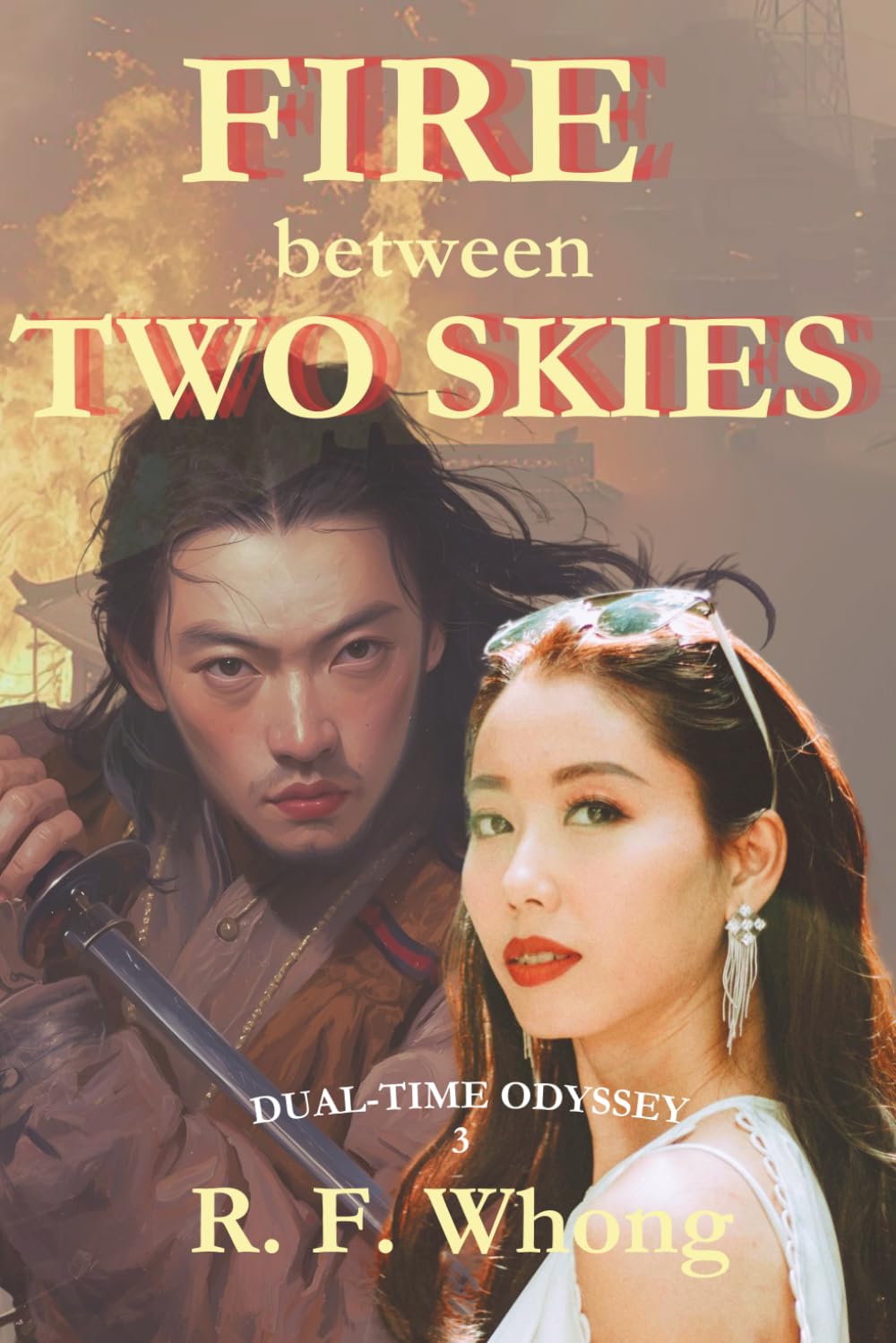 Fire Between Two Skies: 3 (Dual-time Odyssey)