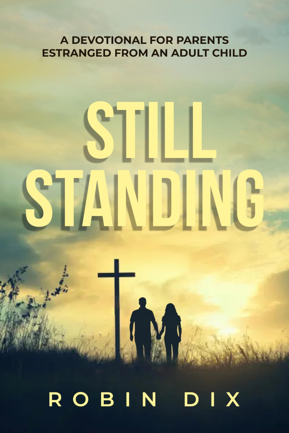 Still Standing: A devotional for parents estranged from an adult child