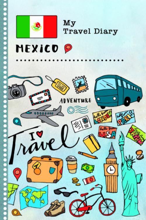 Mexico My Travel Diary: Kids Guided Journey Log Book 6x9 - Record Tracker Book For Writing, Sketching, Gratitude Prompt - Vacation Activities Memories