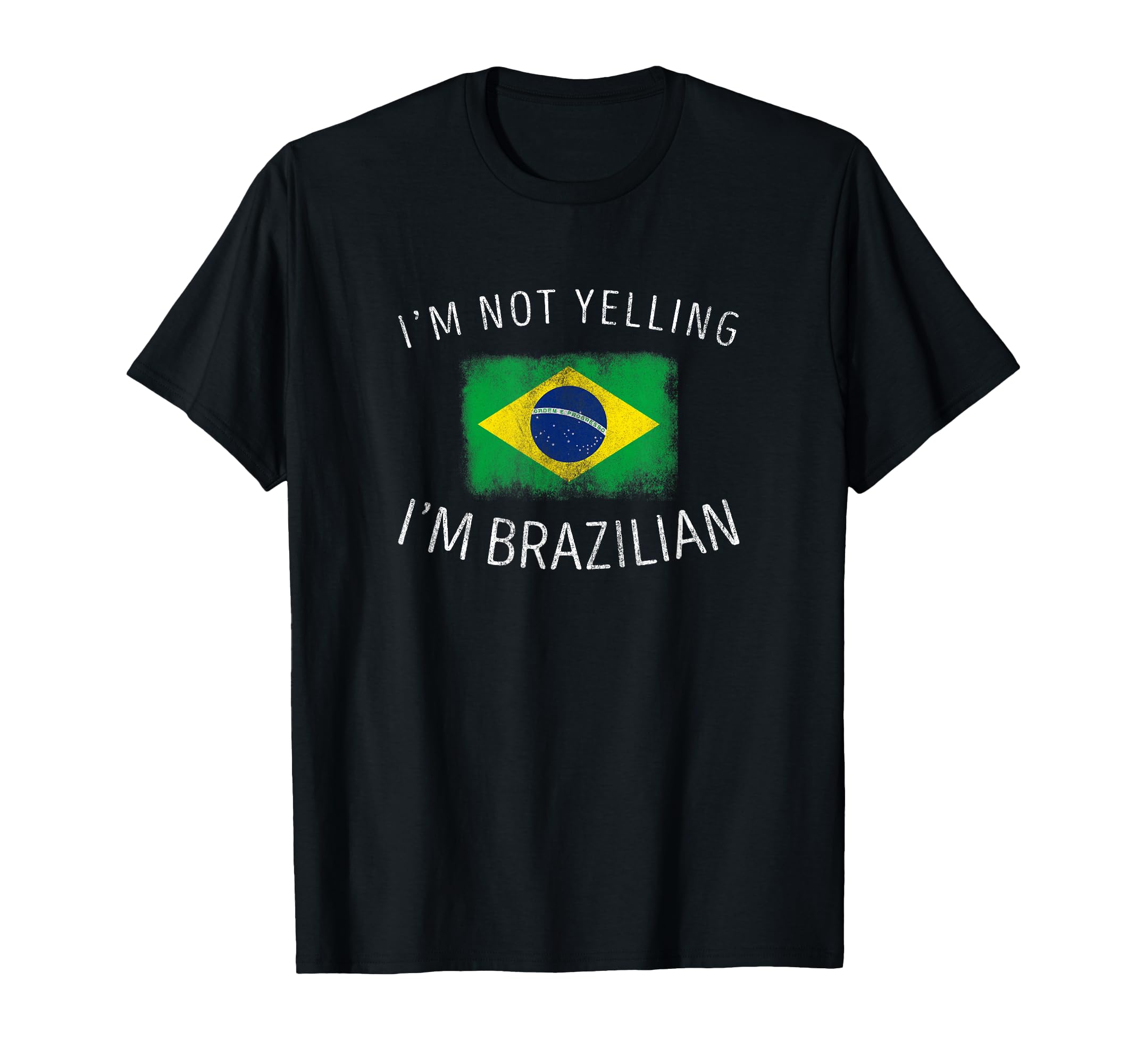 I'm Not Yelling I'm Brazilian - Funny Brazil Pride T-Shirt