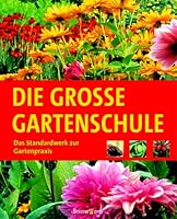 Die grosse Gartenschule. Das Standardwerk zur Gartenpraxis. 3809414077 Book Cover