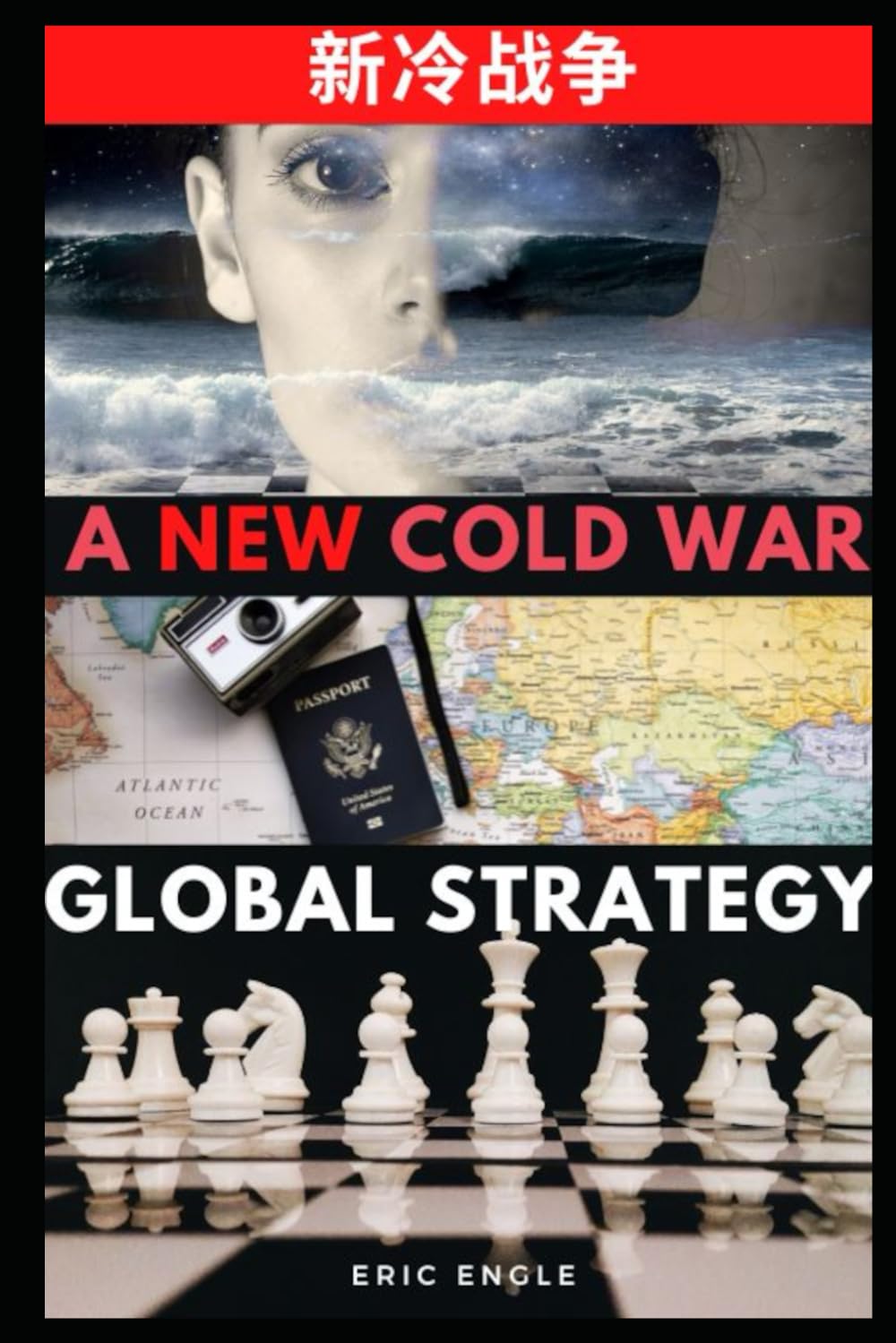 Cold War II? China, America, Global Strategy, and the New Cold War: 8 (Political Warfare: Seizing, Retaining, and Exploiting State Power - China)