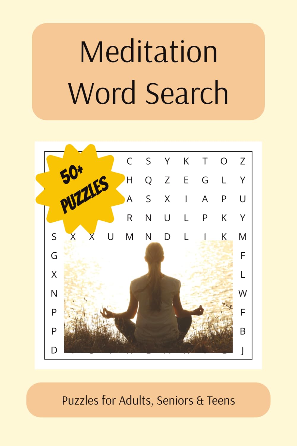 Meditation Word Search Puzzle Book: Word Searches with Easy to Read Print about Peacefulness, Mindfulness, Meditaiton and More | 6x9 inches, 110 pages ... Gift for Vacations, Holidays and Free Times