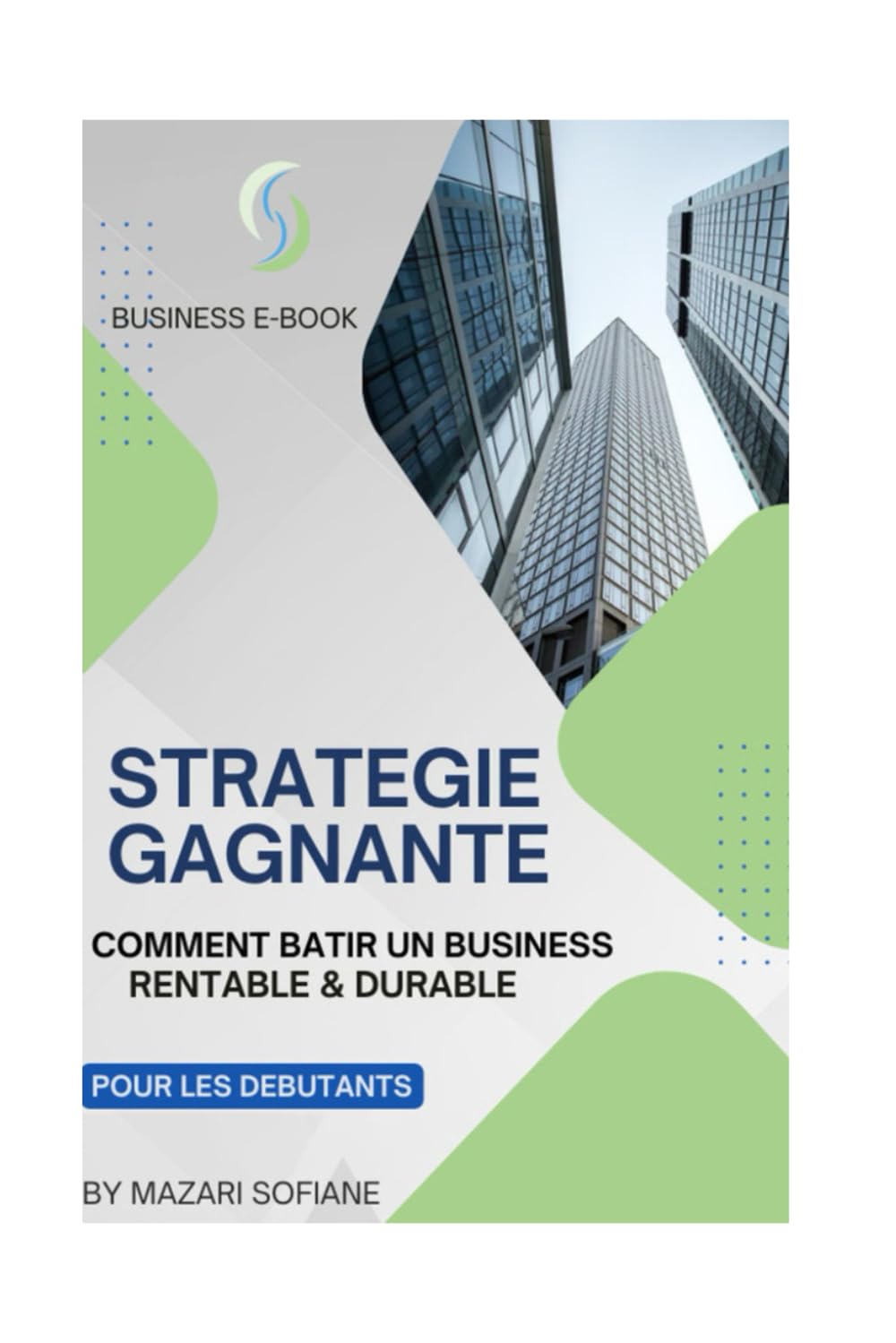 STRATEGIE GAGNANTE: Comment Bâtir un Business Rentable & Durable