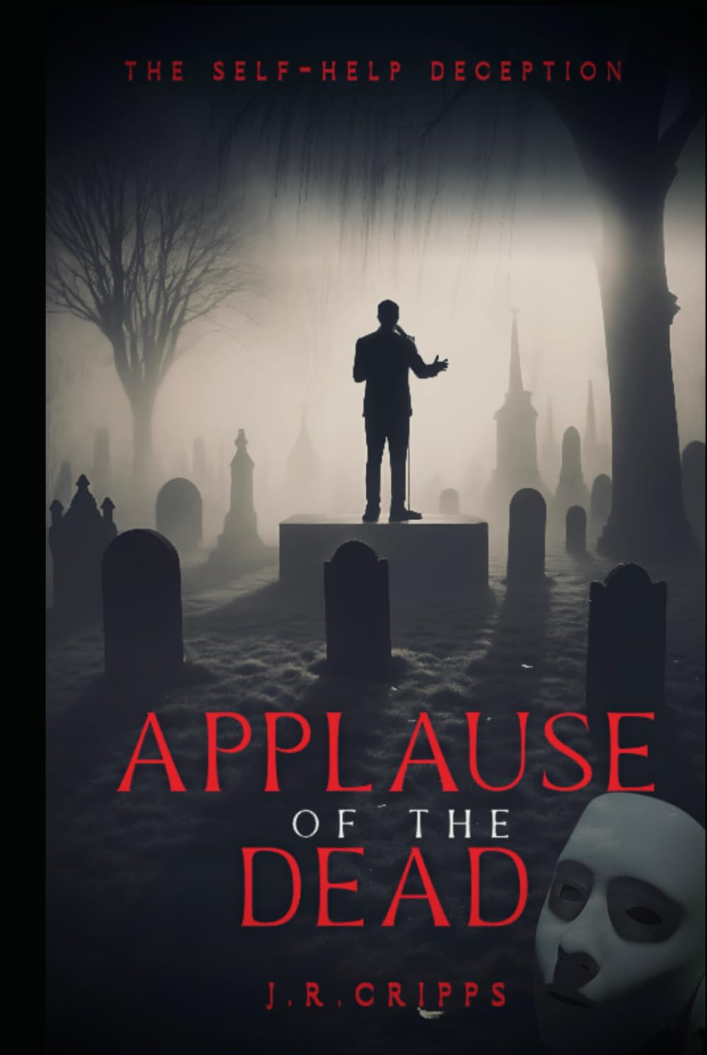 Applause of the Dead: The Self-Help Deception