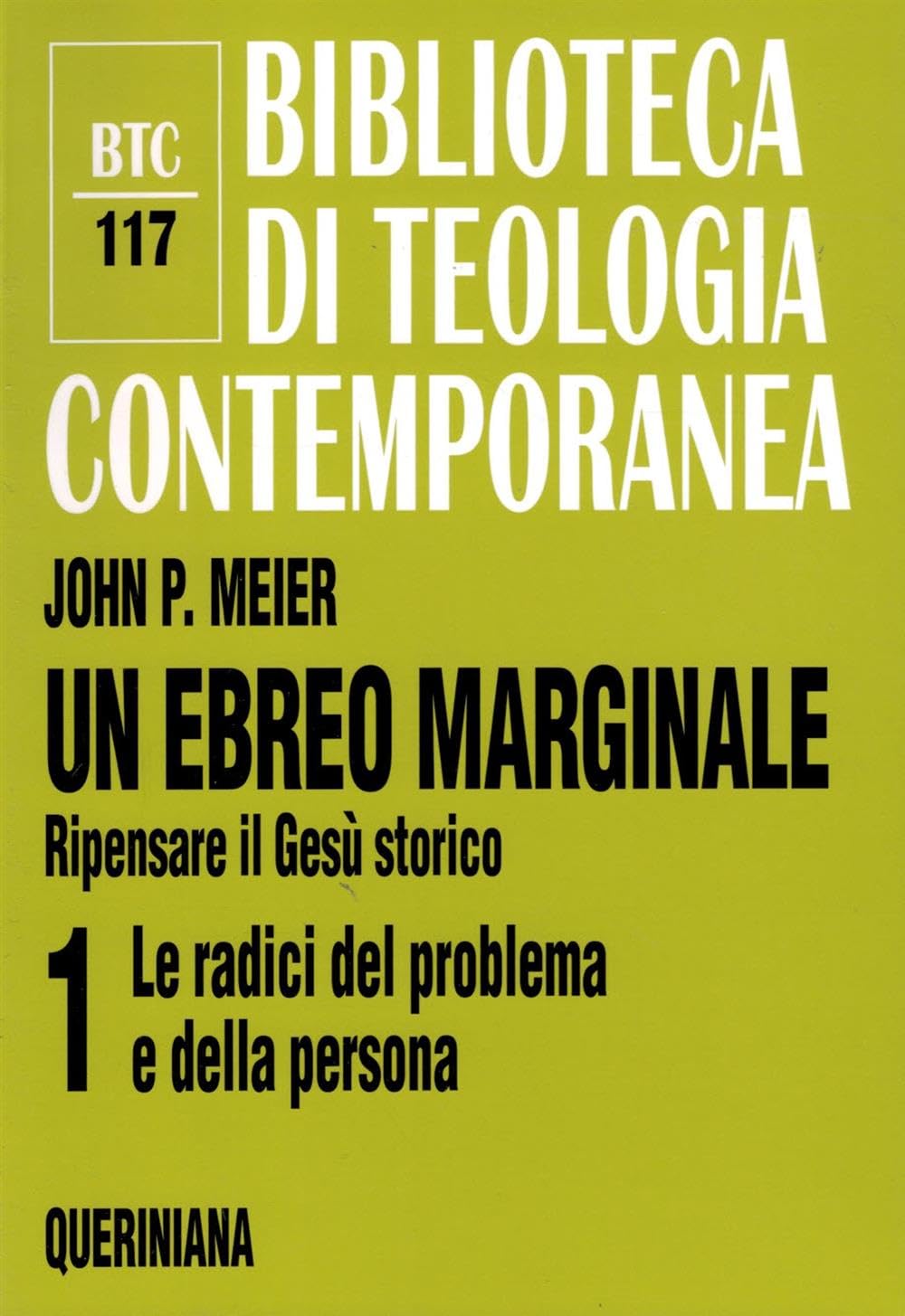 Un ebreo marginale. Ripensare il Gesù storico. Le radici del problema e della persona (Vol. 1)