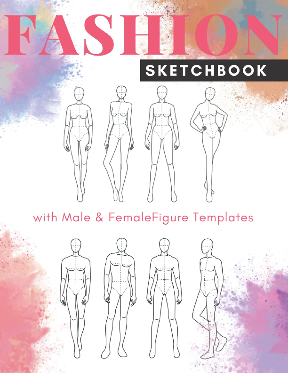 Fashion Sketchbook with Male & Female Figure Templates: Large Fashion Designer Sketchbook for Quickly & Easily Sketching, Build Your Portfolio, Gift for Designers