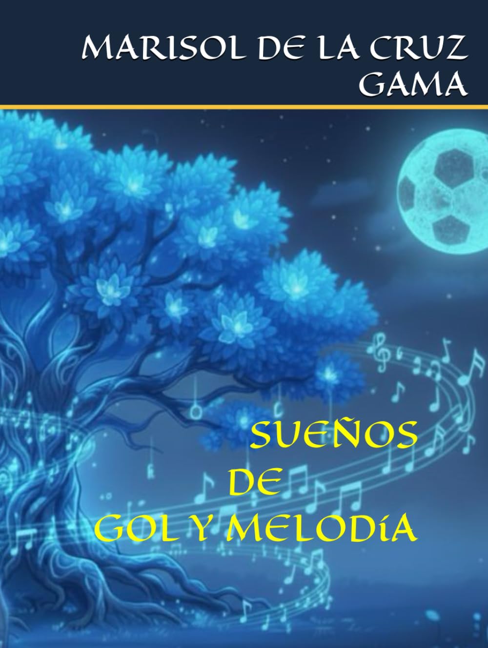 SUEÑOS DE GOL Y MELODIA