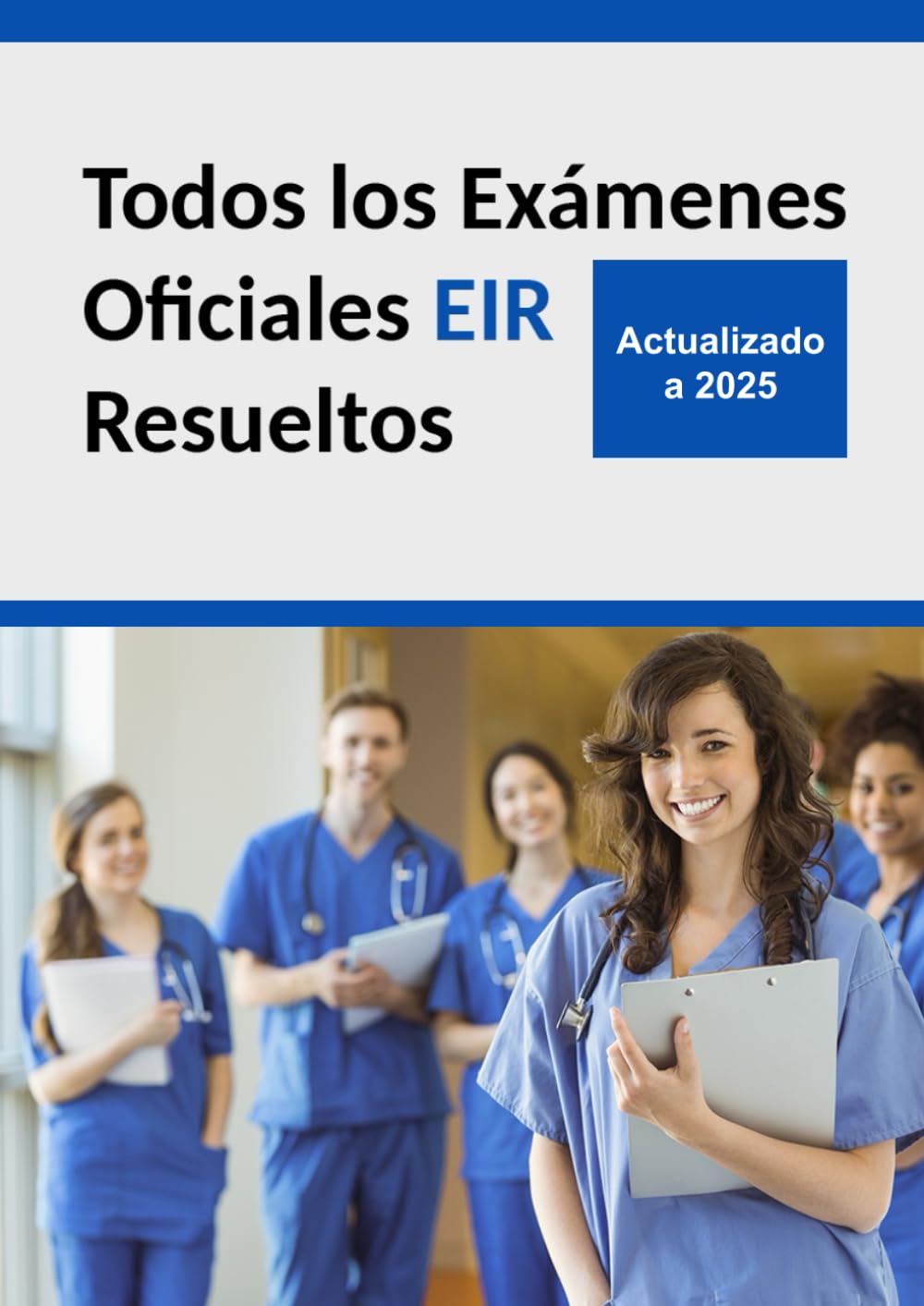 Todos los Exámenes Oficiales EIR Resueltos: Tests de Enfermería Reales de los Últimos 30 años con Soluciones