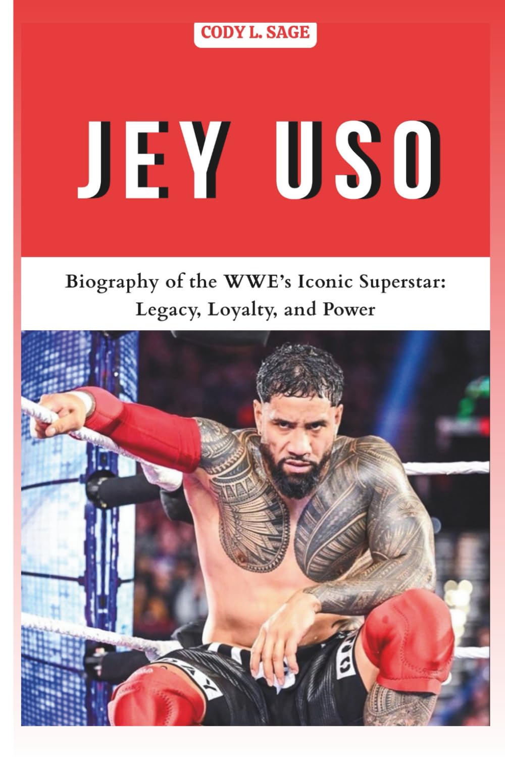 JEY USO: Biography of the WWE’s Iconic Superstar: Legacy, Loyalty, and Power (WWE HALL OF CHAMPIONS: BIOGRAPHIES OF WRESTLING'S GREATEST and LEGENDS)