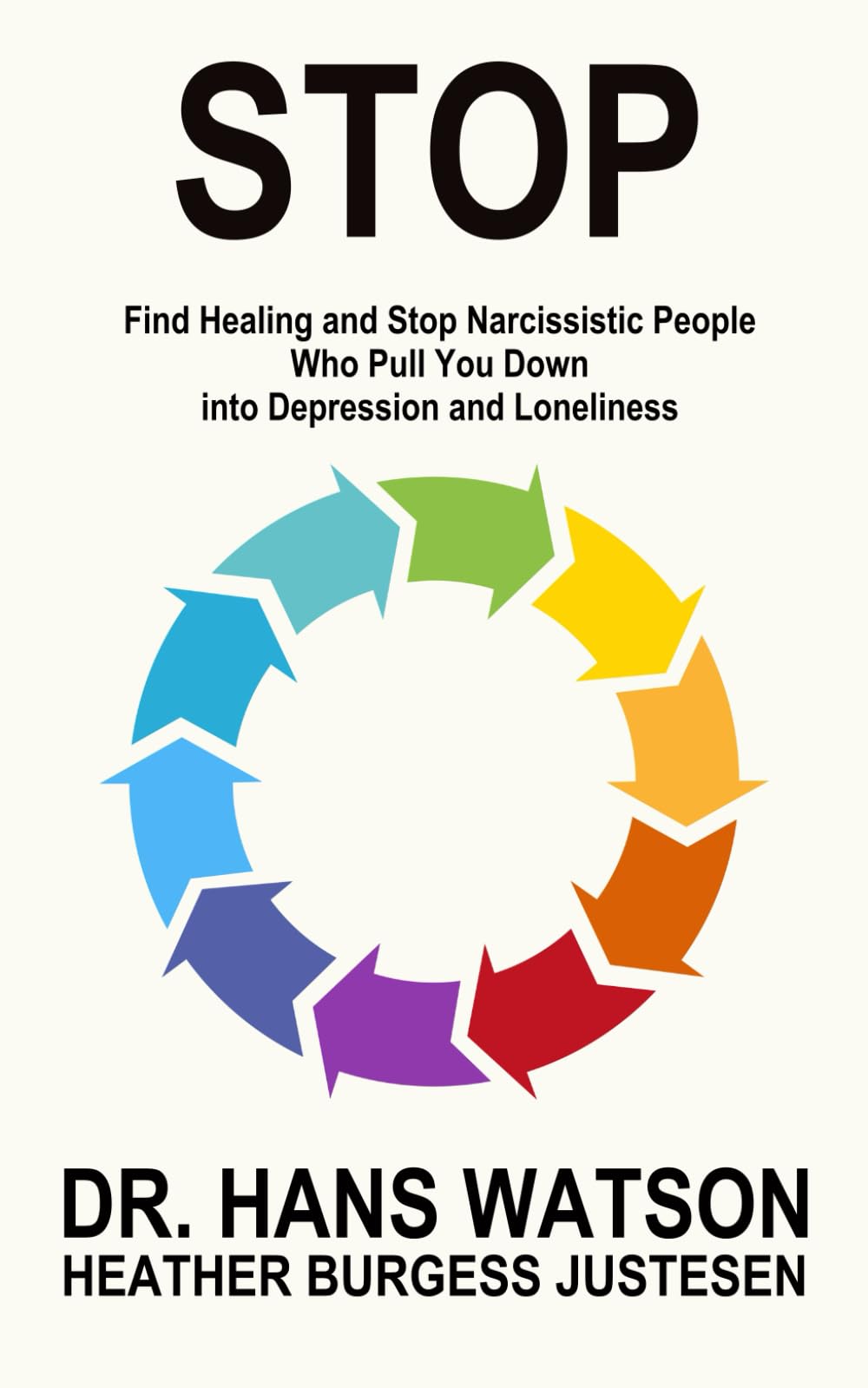 STOP: Find Healing and Stop Narcissistic People Who Pull You Down into Depression and Loneliness and Find Healing