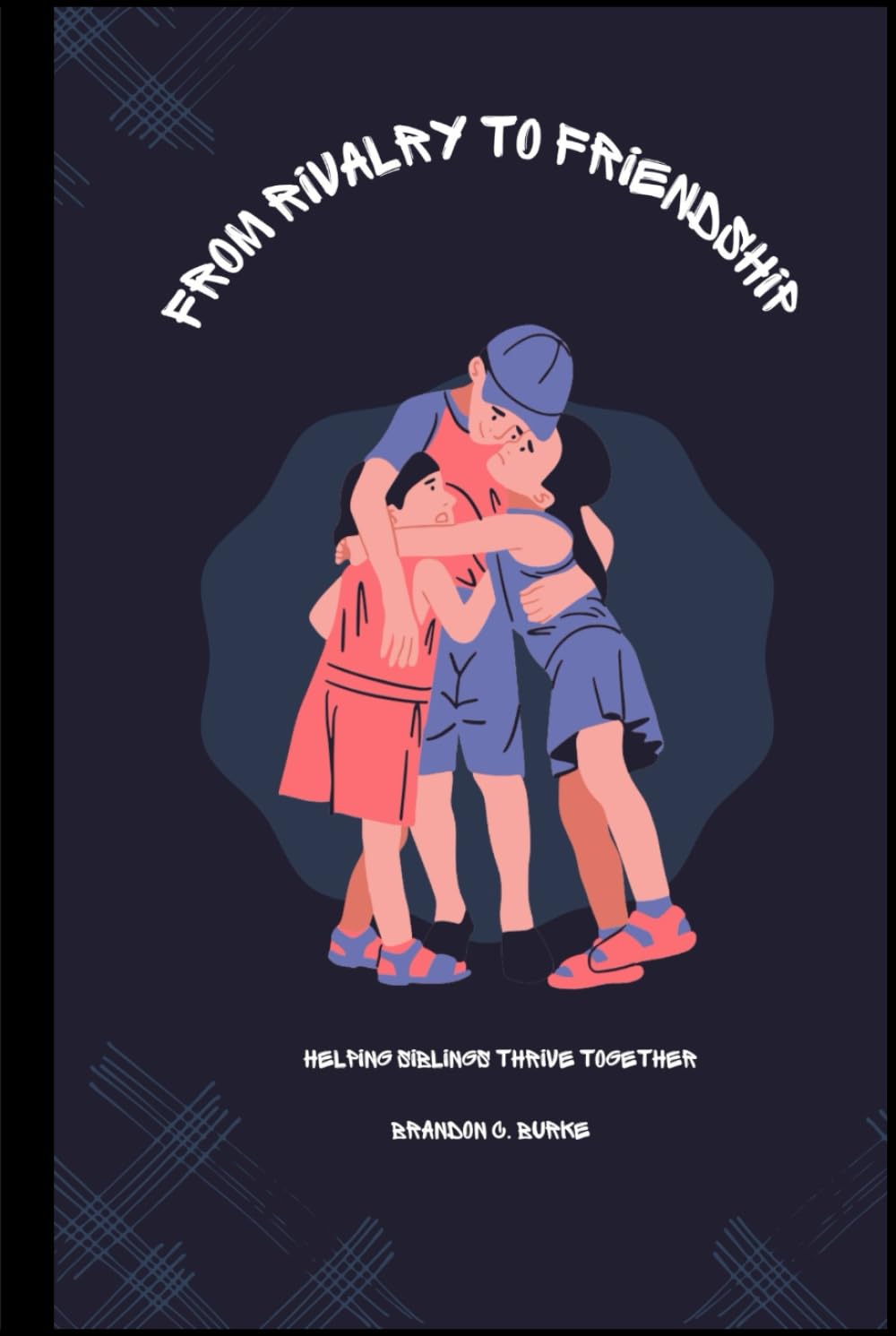 From Rivalry to Friendship: Helping siblings thrive together