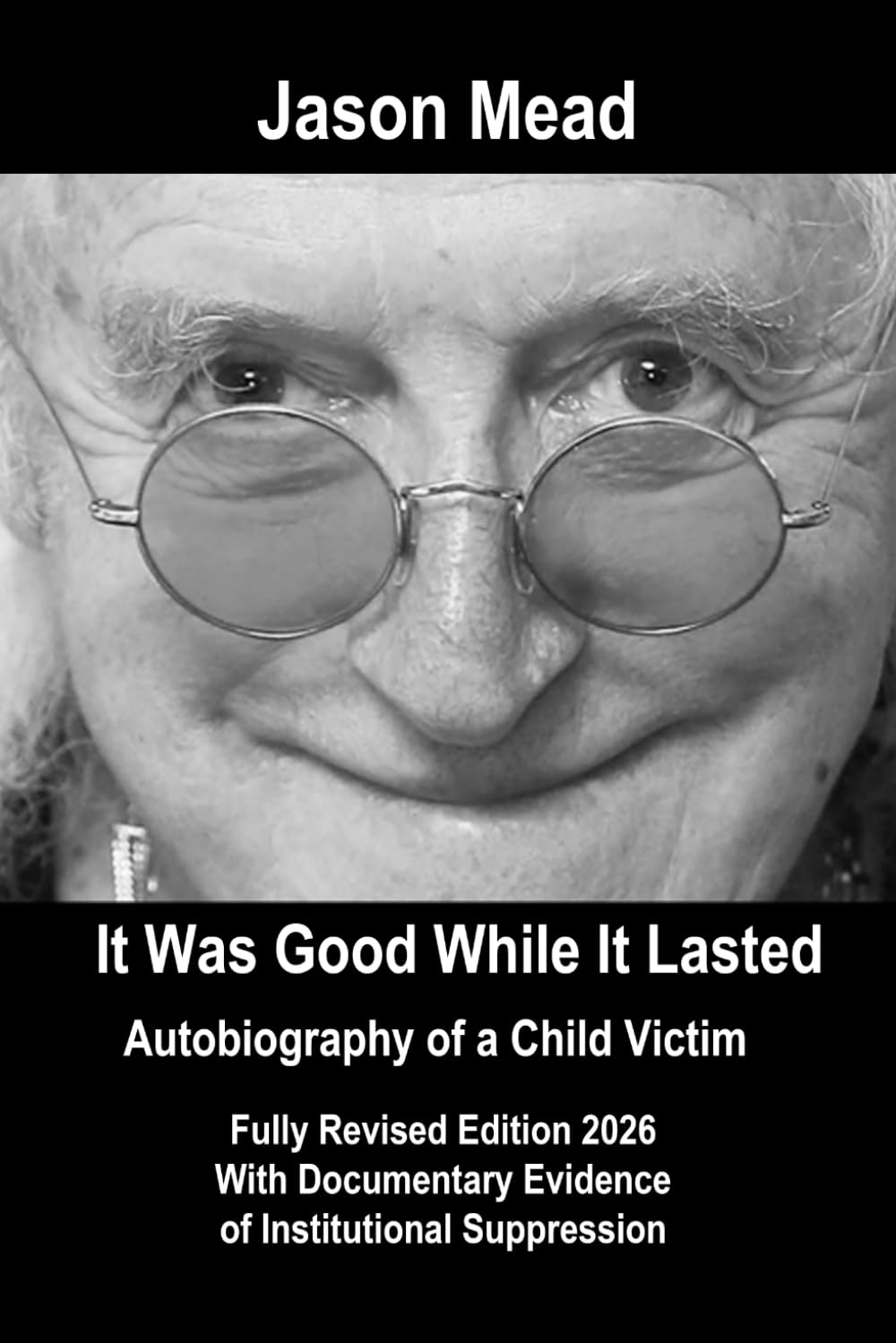 It was good while it lasted: Autobiography of a child victim of Jimmy Savile OBE