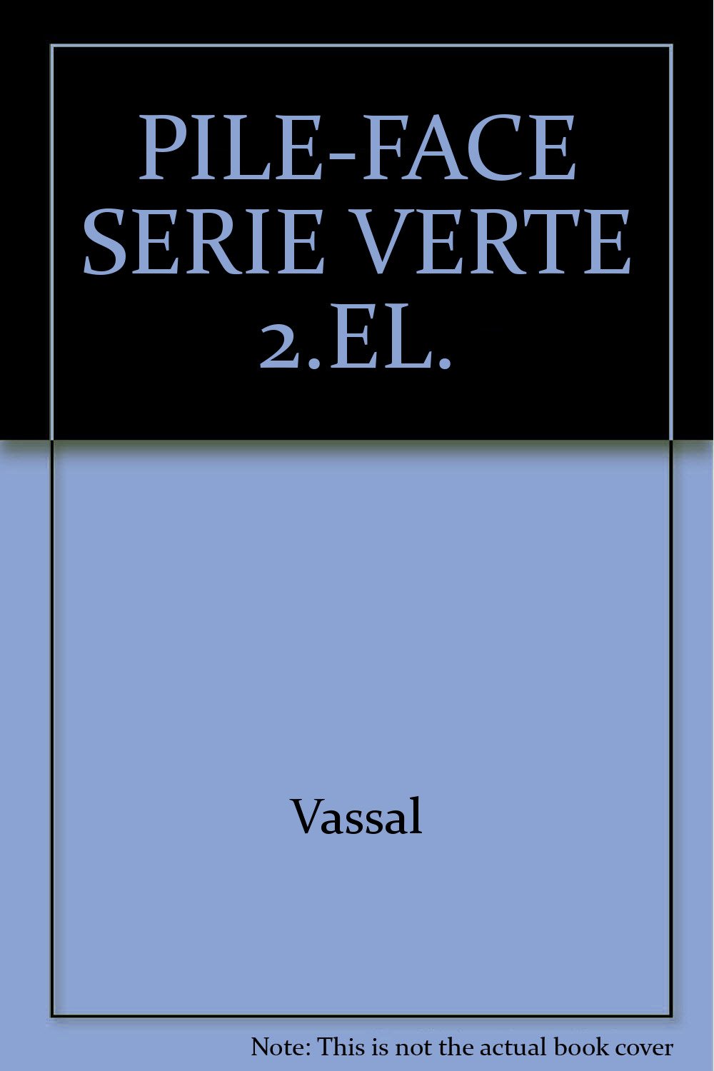 Pile ou Face - série verte, méthode de français, niveau 2. Le livre de l'élève
