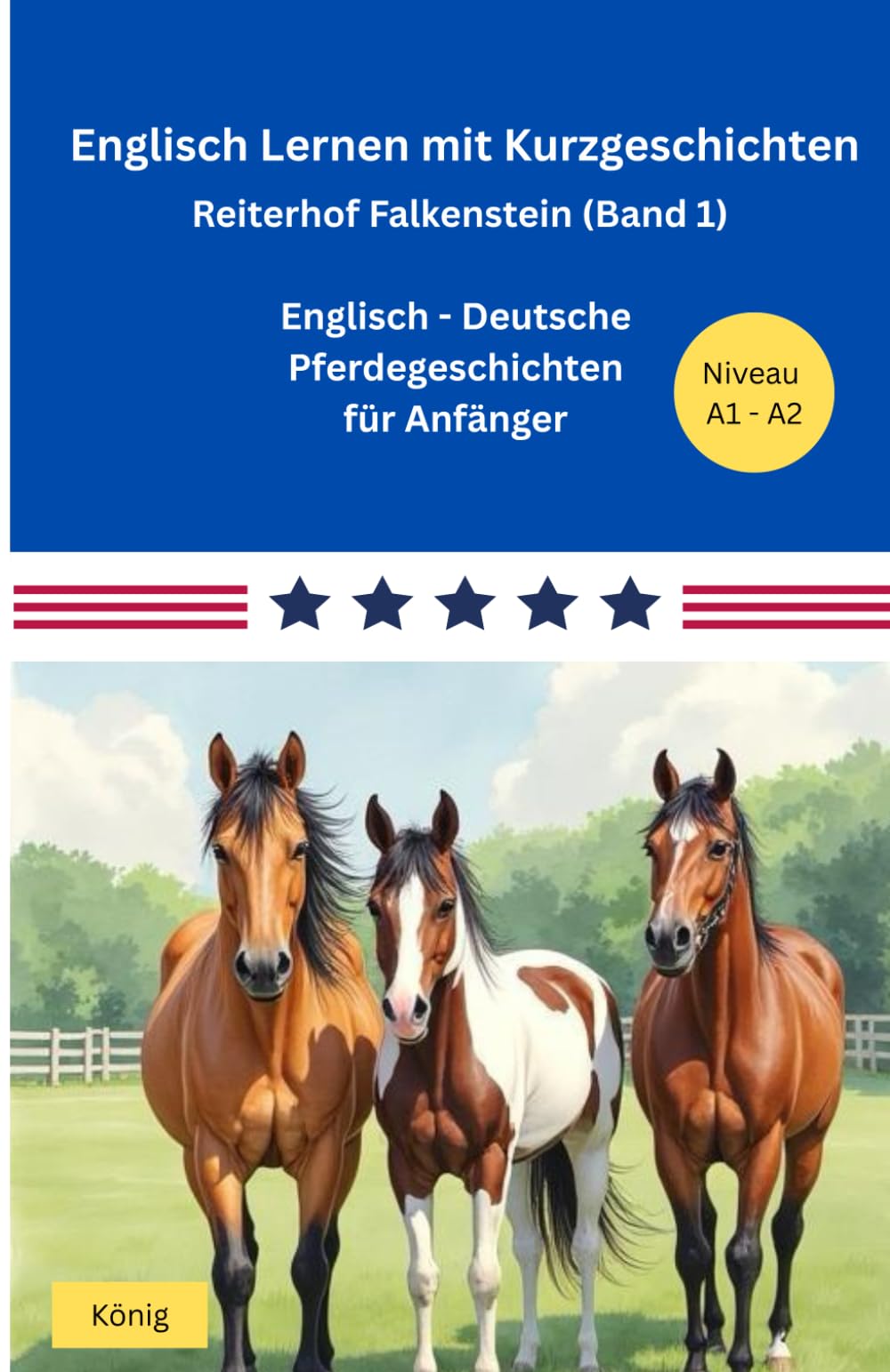 Englisch Lernen mit Kurzgeschichten (A1/A2): Reiterhof Falkenstein (Band 1) - Englisch Deutsche Pferdegeschichten für Anfänger