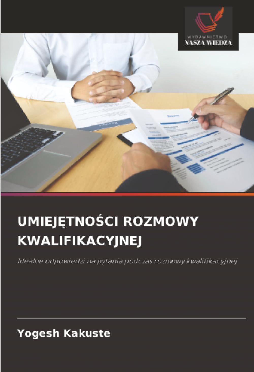 UmiejĘtnoŚci Rozmowy Kwalifikacyjnej: Idealne odpowiedzi na pytania podczas rozmowy kwalifikacyjnej