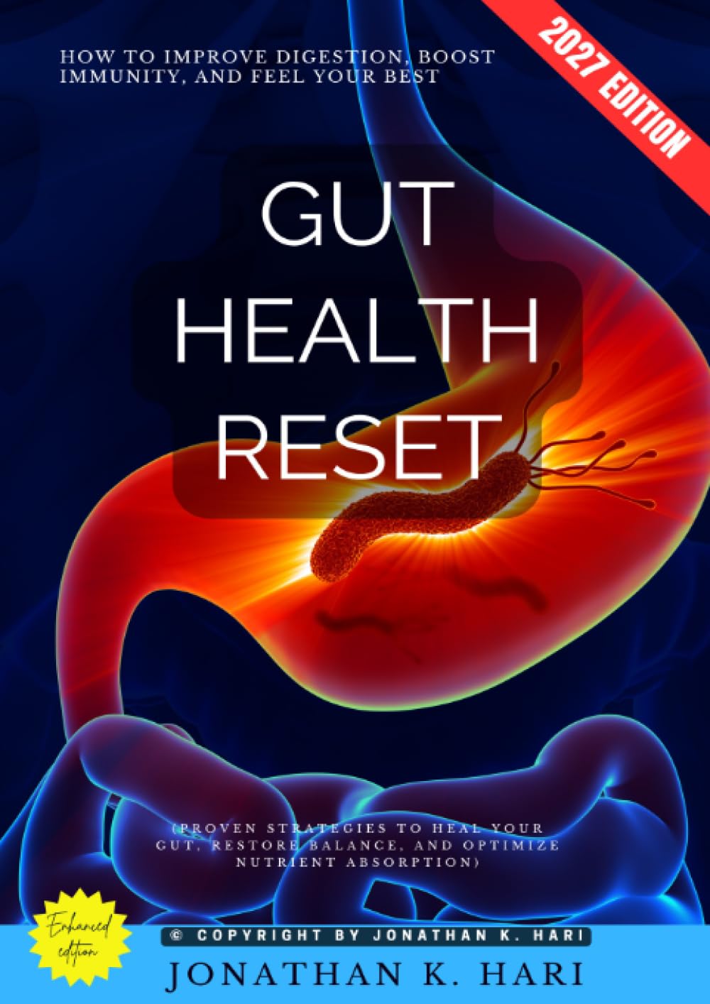 Gut Health Reset:: How to Improve Digestion, Boost Immunity, and Feel Your Best (Proven Strategies to Heal Your Gut, Restore Balance, and Optimize Nutrient Absorption)