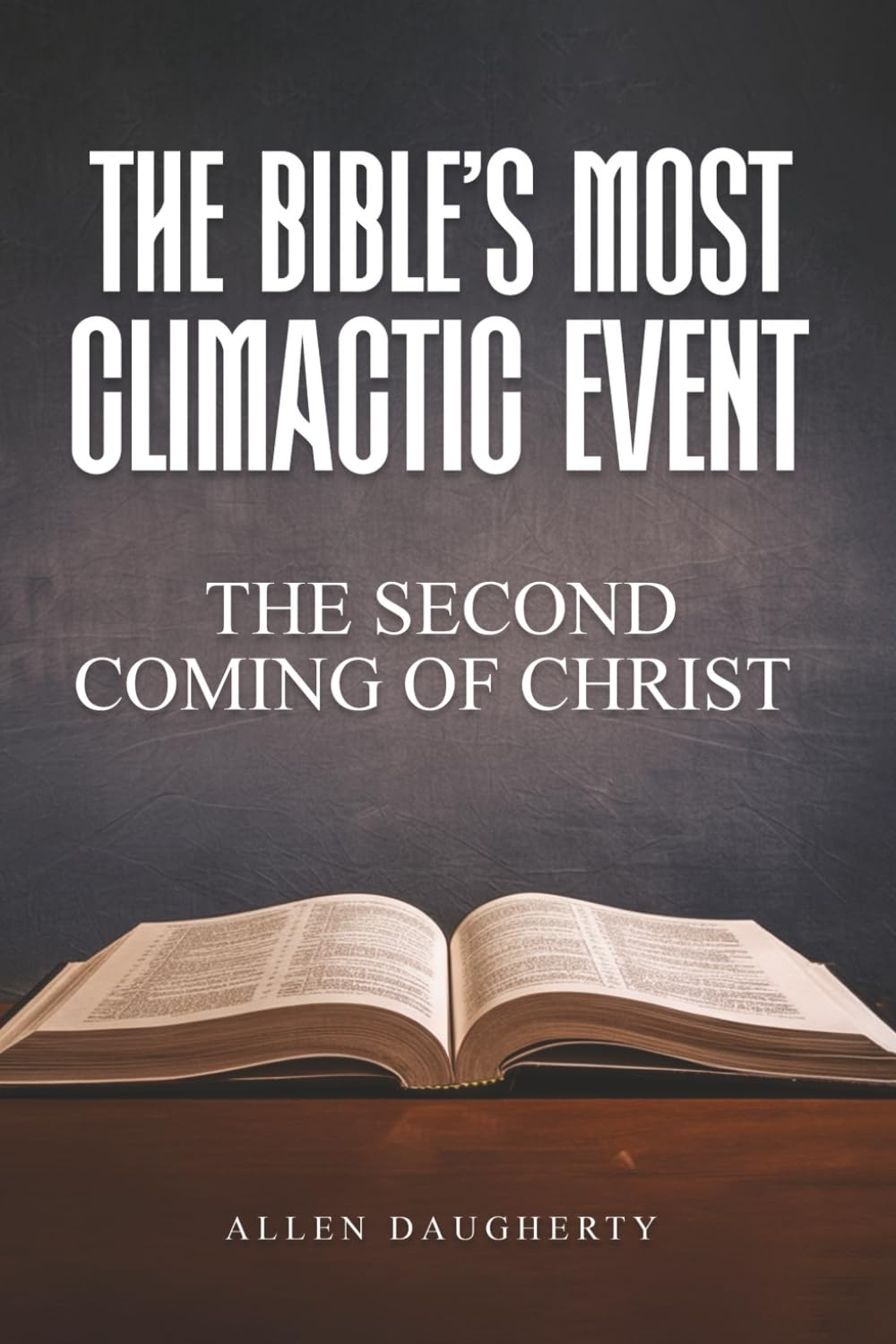 The Bible’s Most Climactic Event: The Second Coming of Christ