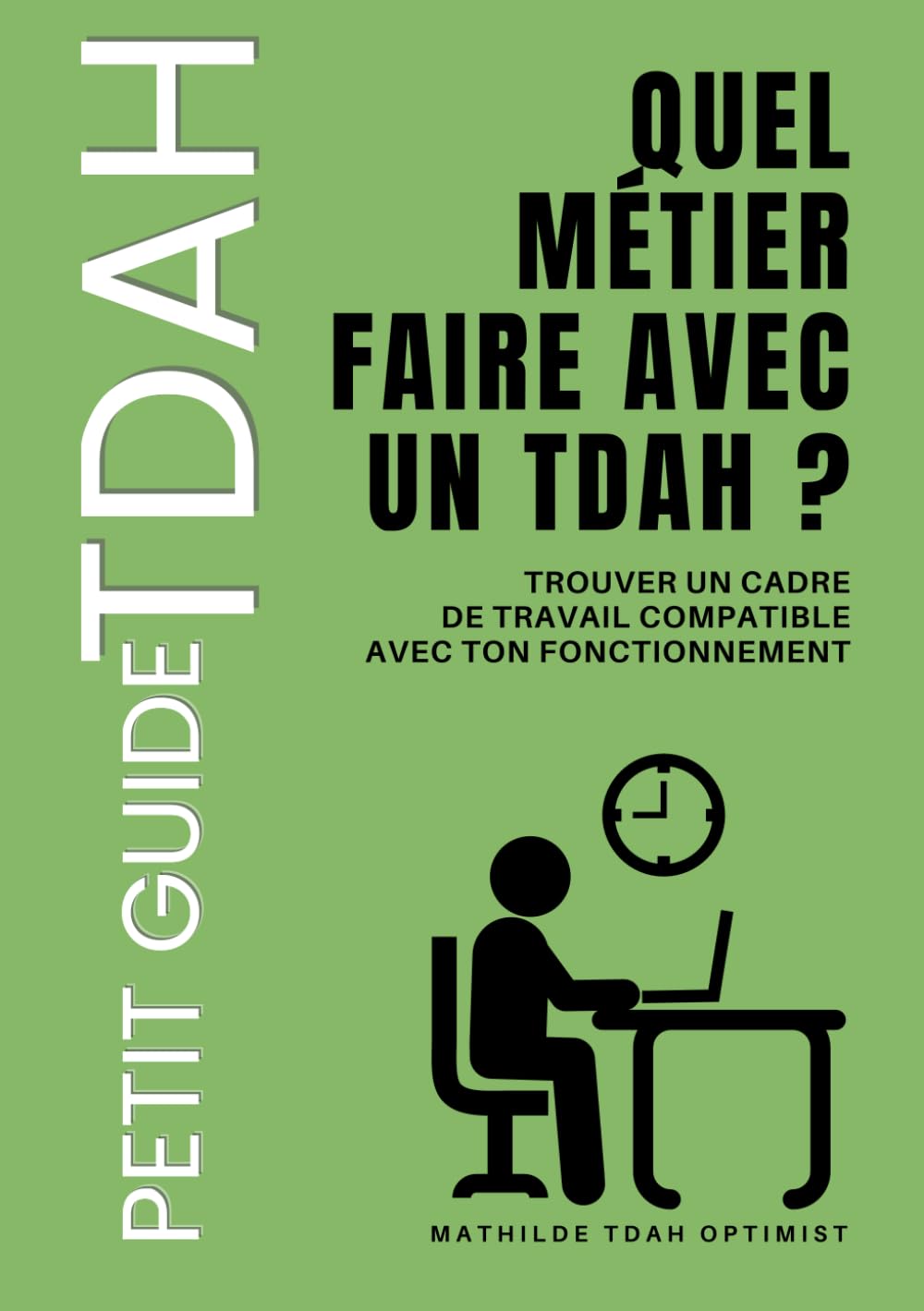 Quel métier faire avec un TDAH ?: Trouver un cadre de travail compatible avec ton fonctionnement.