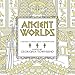 Ancient Worlds: A Historical-themed Adult Colouring Book
