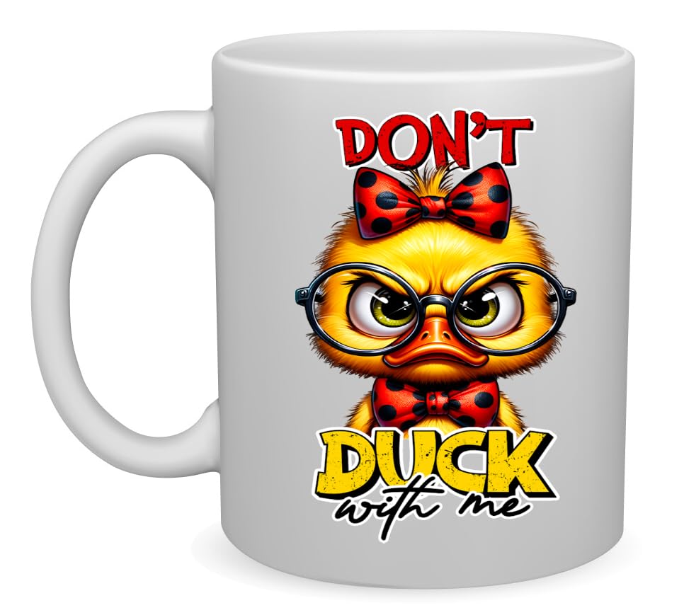 Funny, Sarcastic 11oz Standard Size Large Handle Coffee Mug. Dont Duck with Me Novelty Gift