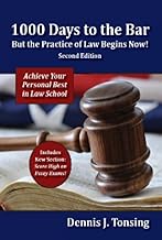 1000 Days to the Bar But the Practice of Law Begins Now, 2nd Edition By Dennis J. Tonsing