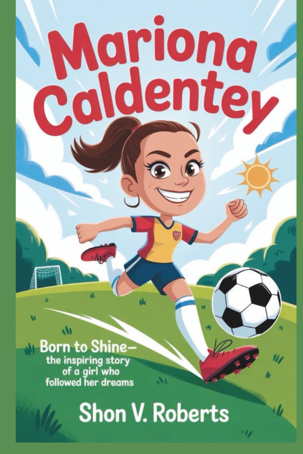 MARIONA CALDENTEY: Born to Shine- The Inspiring Story of a Girl Who Followed Her Dreams