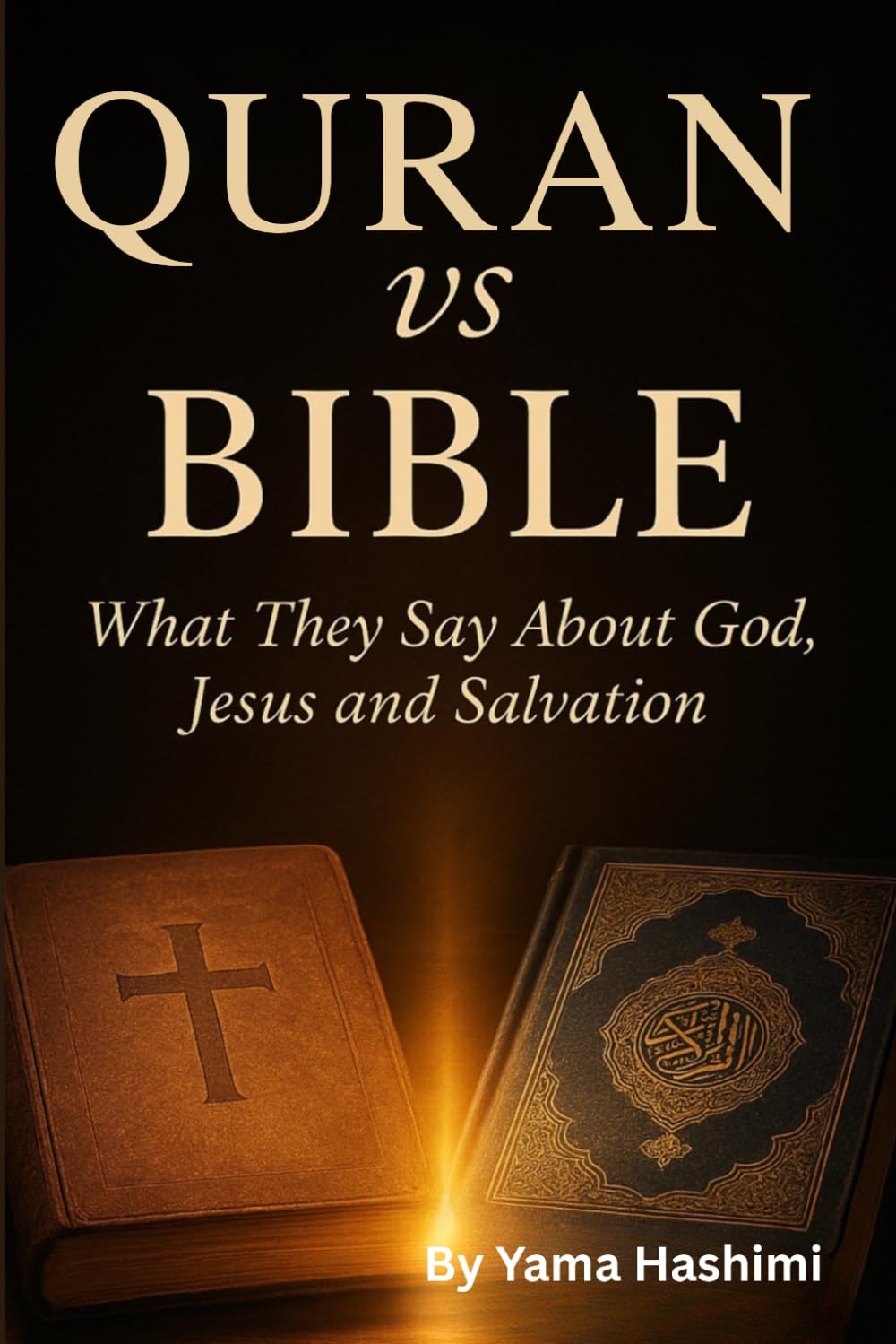 Quran vs Bible: What They Say About God, Jesus and Salvation
