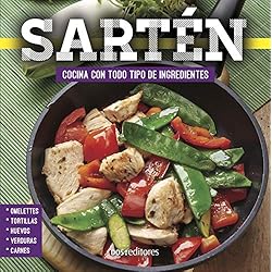 Sartenes Para Cocinar SARTÉN: cocina con todo tipo de ingredientes (APRENDIENDO A COCINAR - LA MAS COMPLETA COLECCION CON RECETAS SENCILLAS Y PRACTICAS PARA TODOS LOS GUSTOS nº 1)