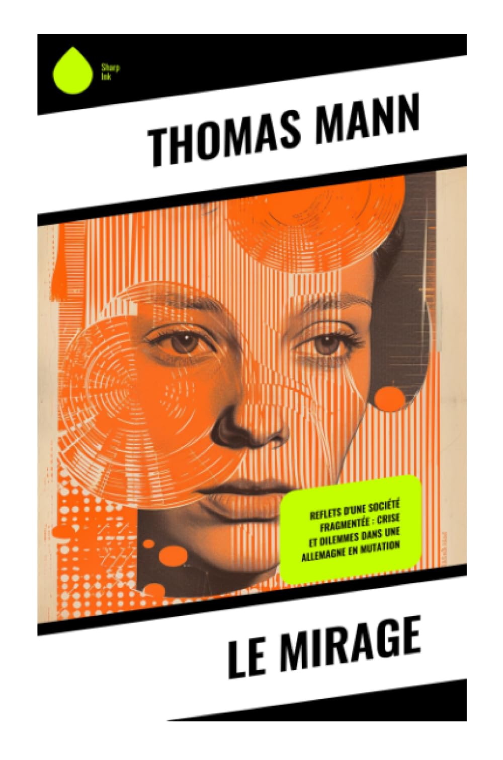 Le Mirage: Reflets d'une société fragmentée : crise et dilemmes dans une Allemagne en mutation: Désir tardif, illusion du corps et satire bourgeoise dans l'Allemagne d'après-guerre