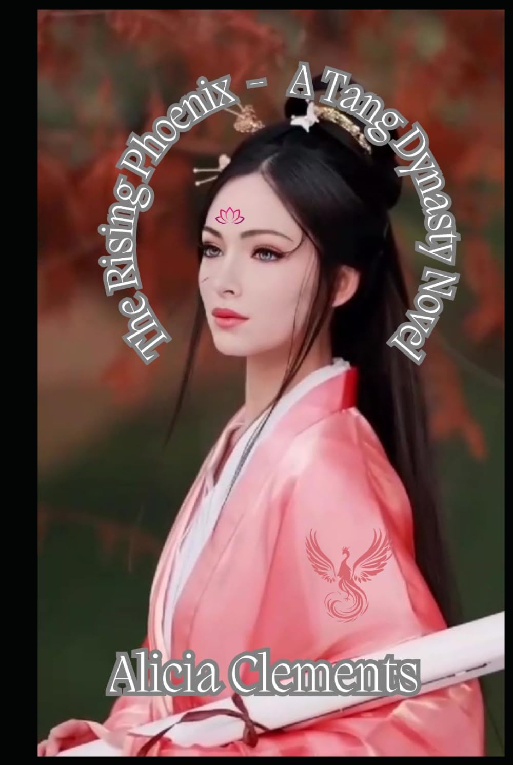 The Rising Phoenix - a Tang Dynasty Novel