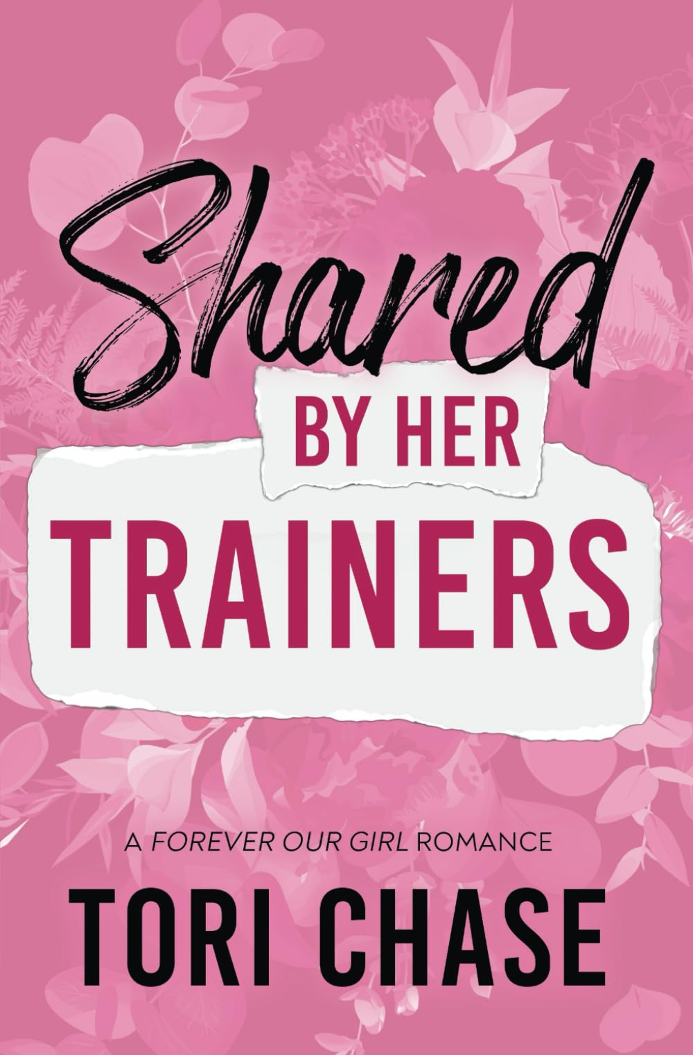 Shared by Her Trainers: A Curvy Girl MM Reverse Harem (Forever Our Girl)