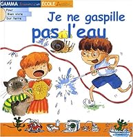 Je ne gaspille pas l'eau 2713021170 Book Cover