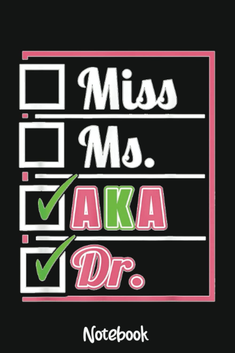 AKA Dr. Doctors Physician Medical Practitioner MD Clinician Notebook: 6x9 College Ruled Composition Notebook and Journal for Nurses and Nursing