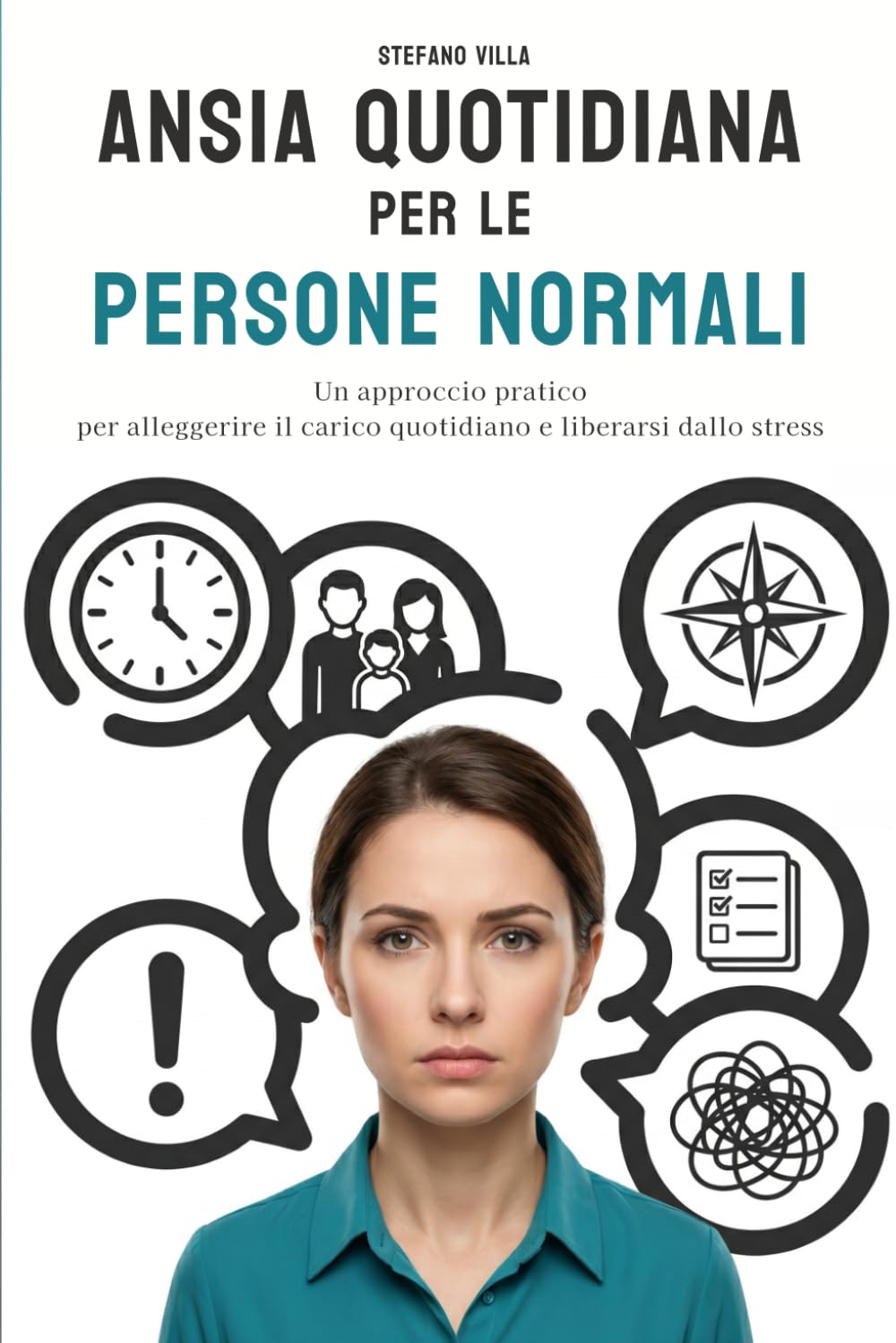 Ansia quotidiana per le persone normali: Un approccio pratico per alleggerire il carico quotidiano e liberarsi dallo stress